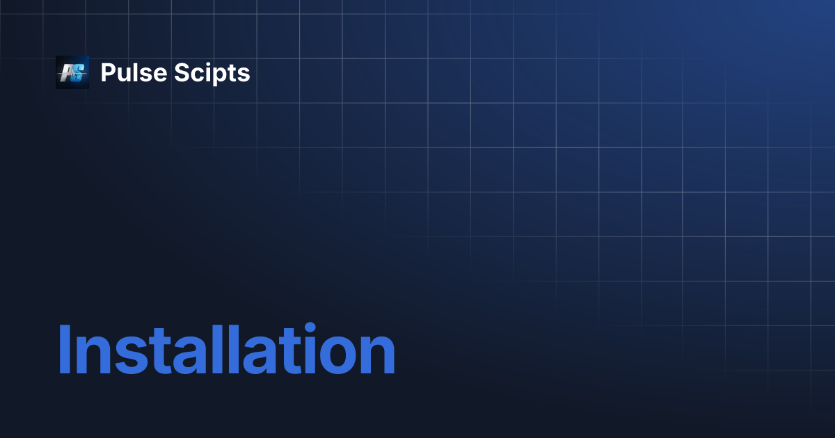 Installation | Pulse Scipts
